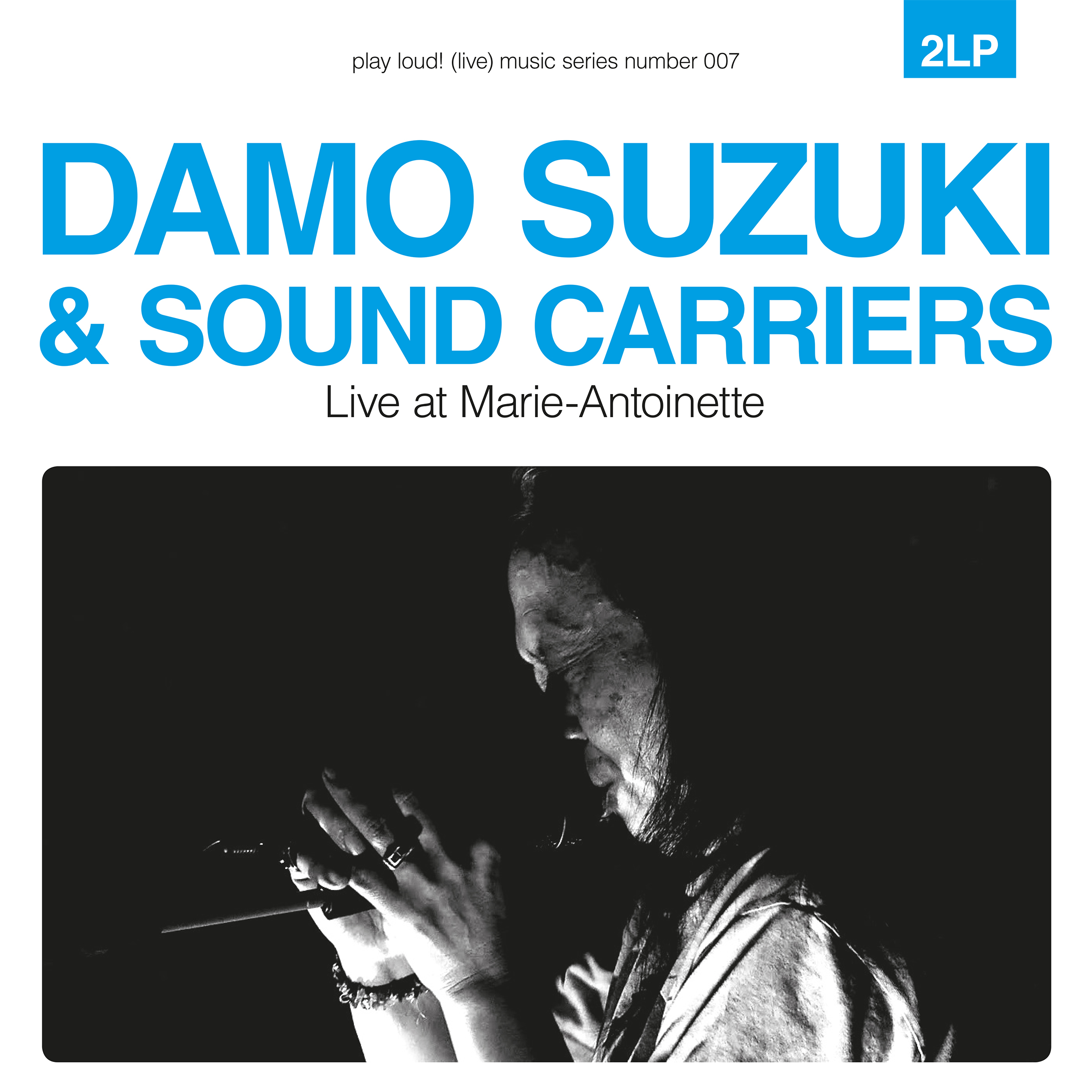 Damo Suzuki & Sound Carriers - Live at Marie-Antoinette