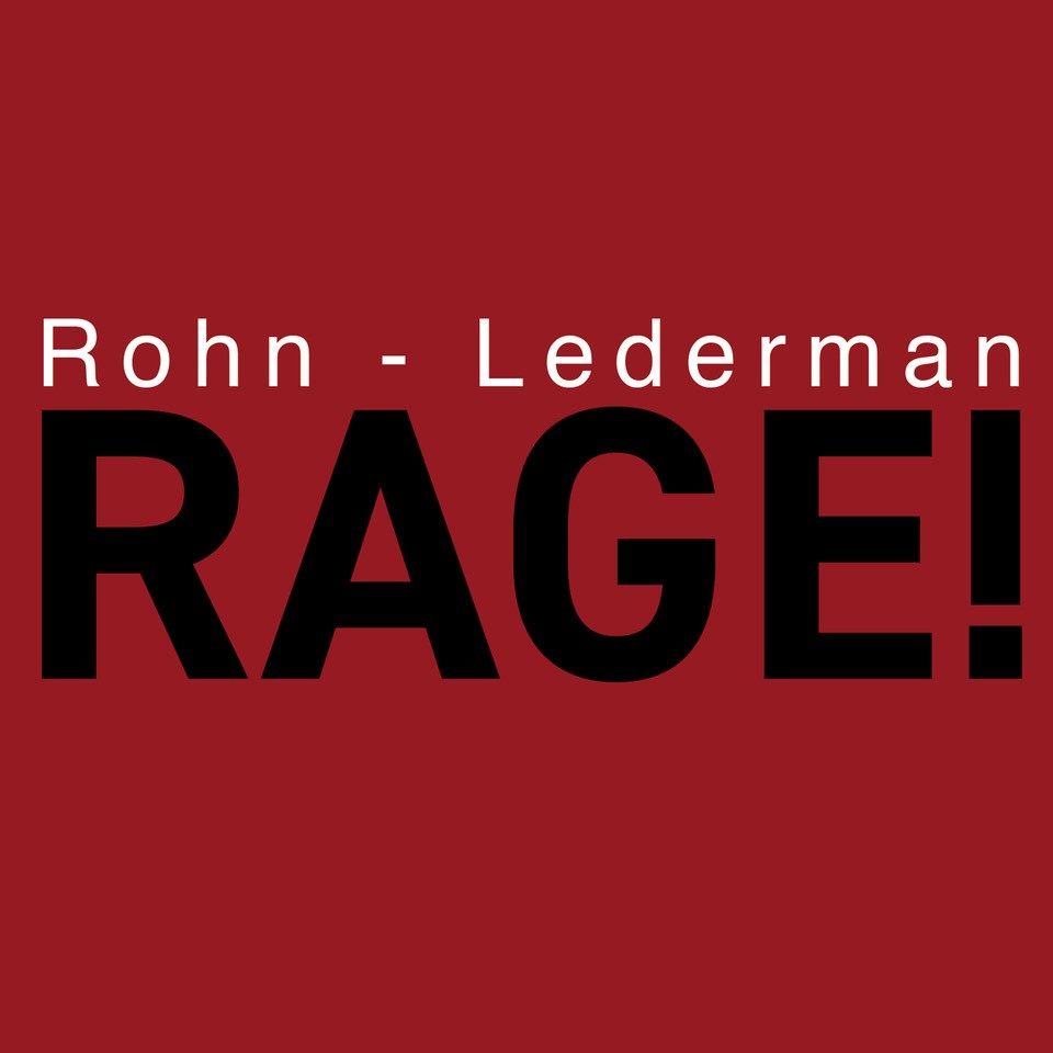 Rohn - Lederman - Rage!