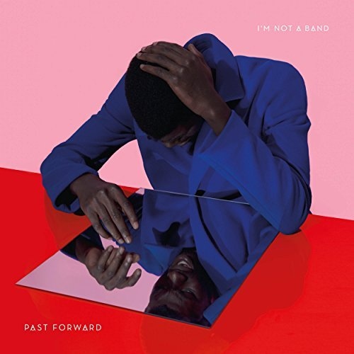 I'm Not A Band - Past Forward (LP)