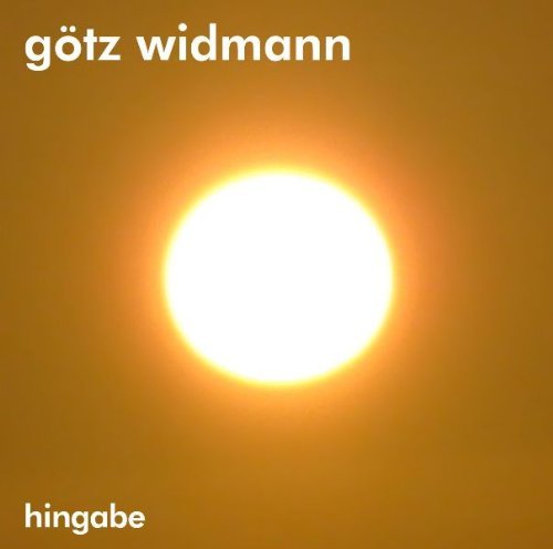 Widmann, Götz - Hingabe