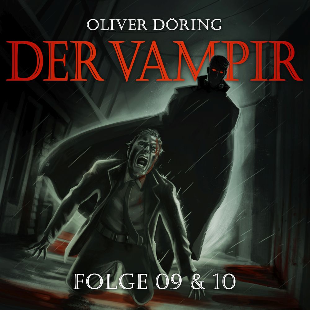 Döring, Oliver - Der Vampir (Teil 9 & 10)