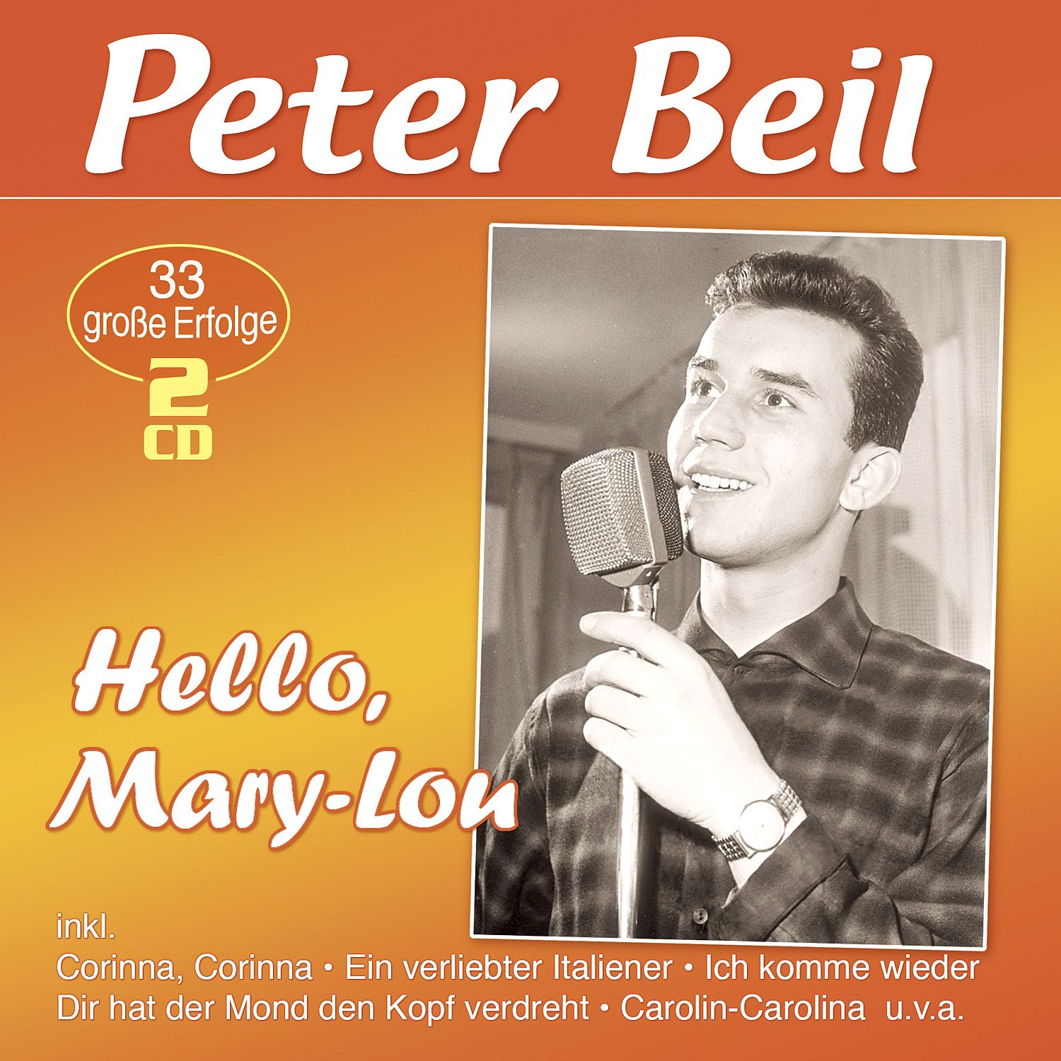 Beil, Peter - Hello, Mary-Lou - 33 große Erfolge