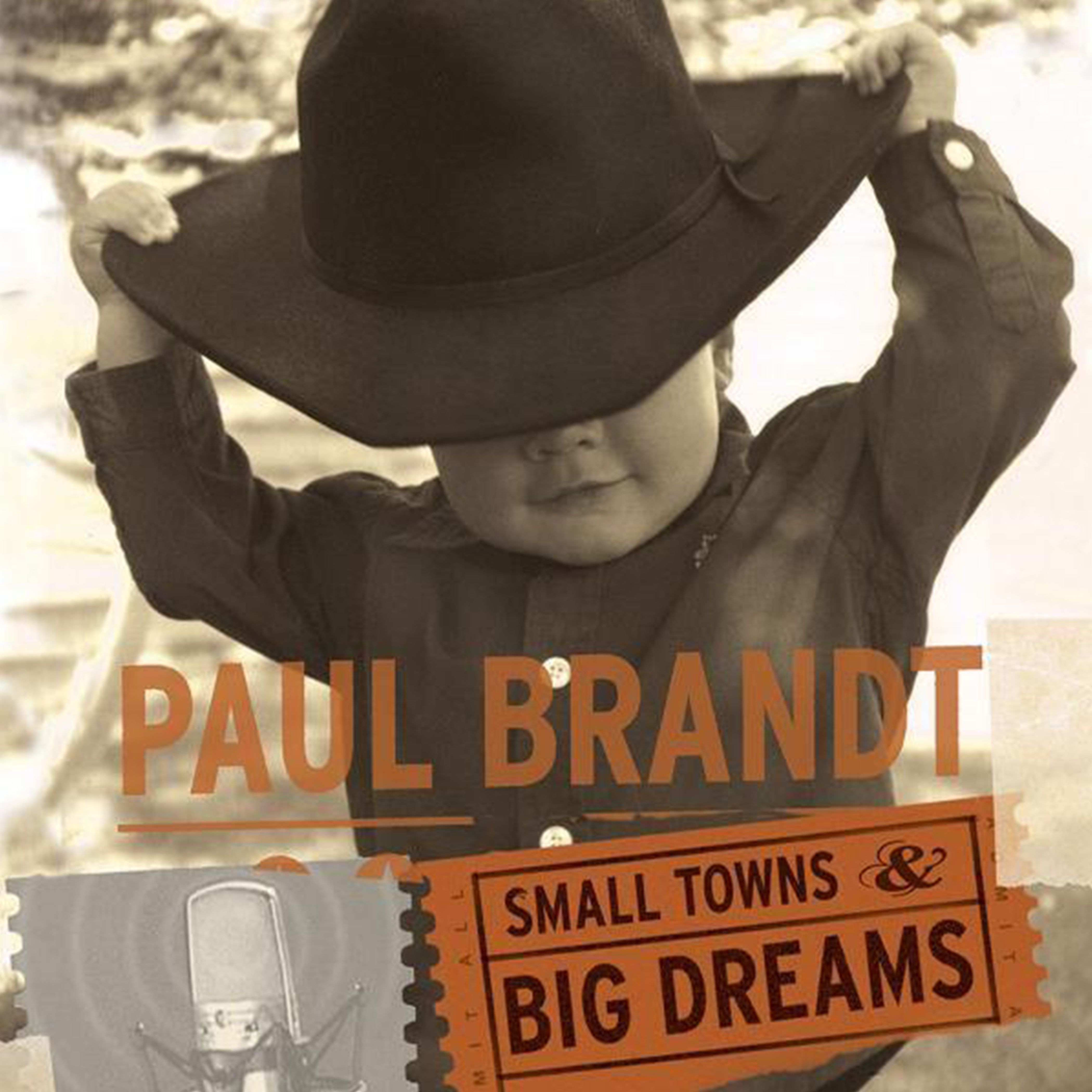Brandt, Paul - Small Towns & Big Dreams