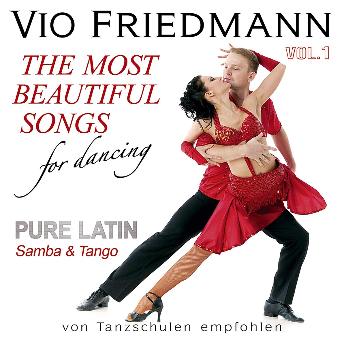 Friedmann, Vio - Pure Latin Vol. 1 (Samba & Tango) – The Most Beautiful Songs For Dancing 