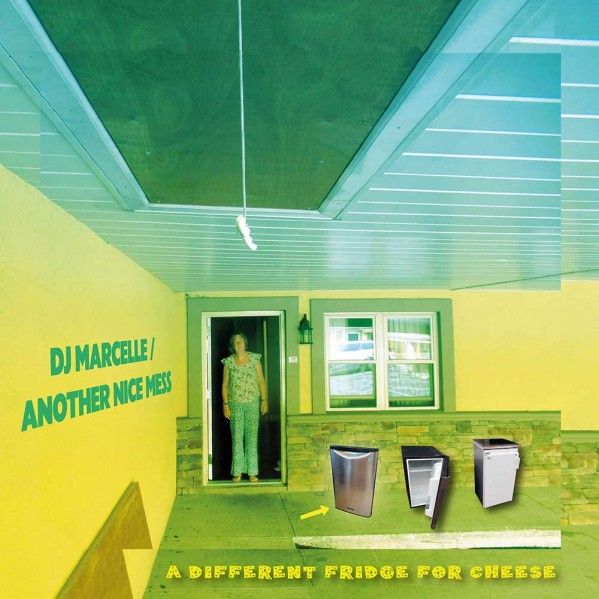 DJ Marcelle / Another Nice Mess - A Different Fridge For Cheese (LP)