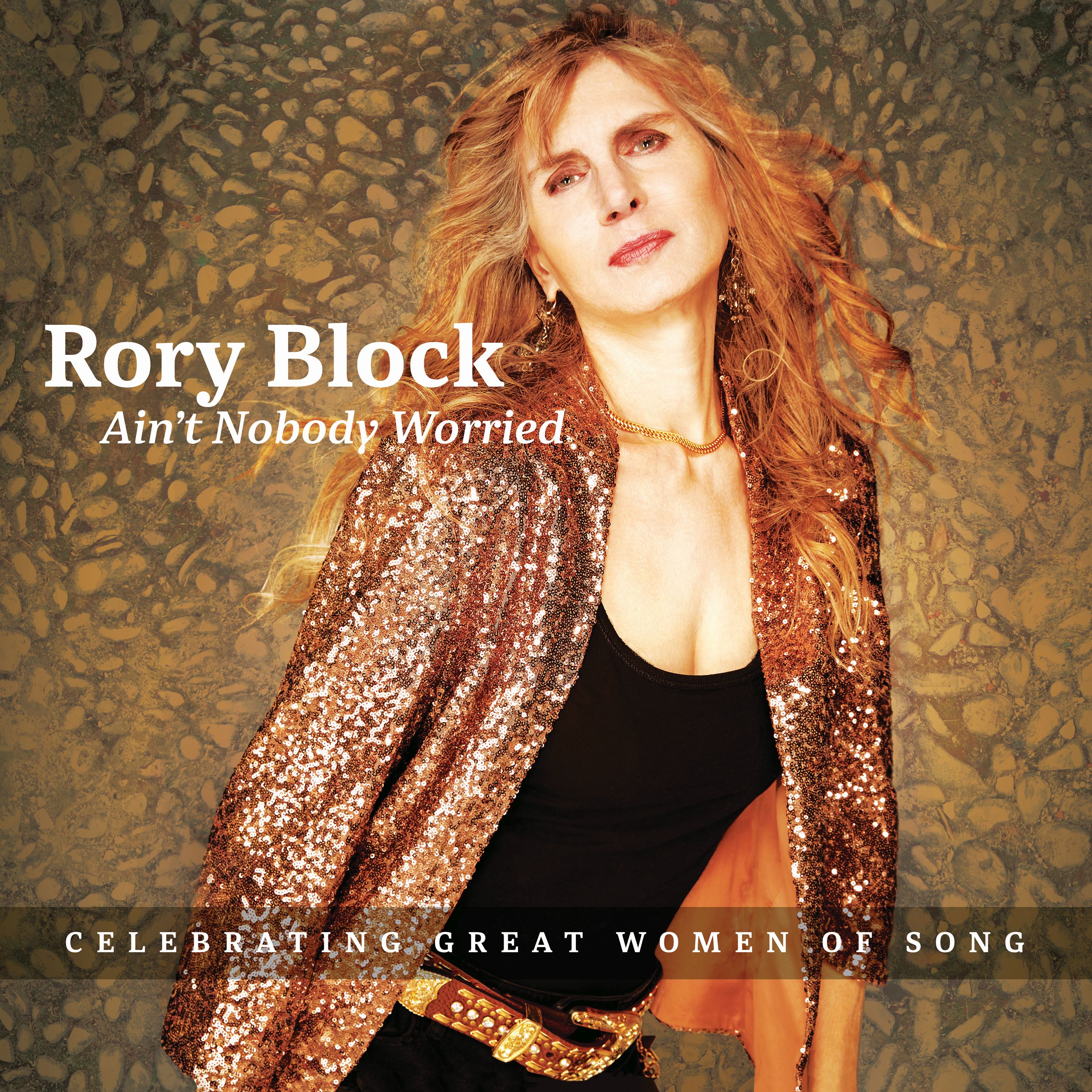 Block, Rory - Ain't Nobody Worried (Celebrating Great Women Of Song)
