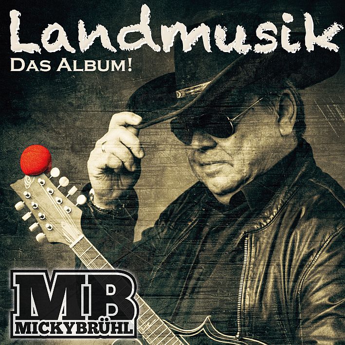 Brühl, Micky - Landmusik. Das Album!