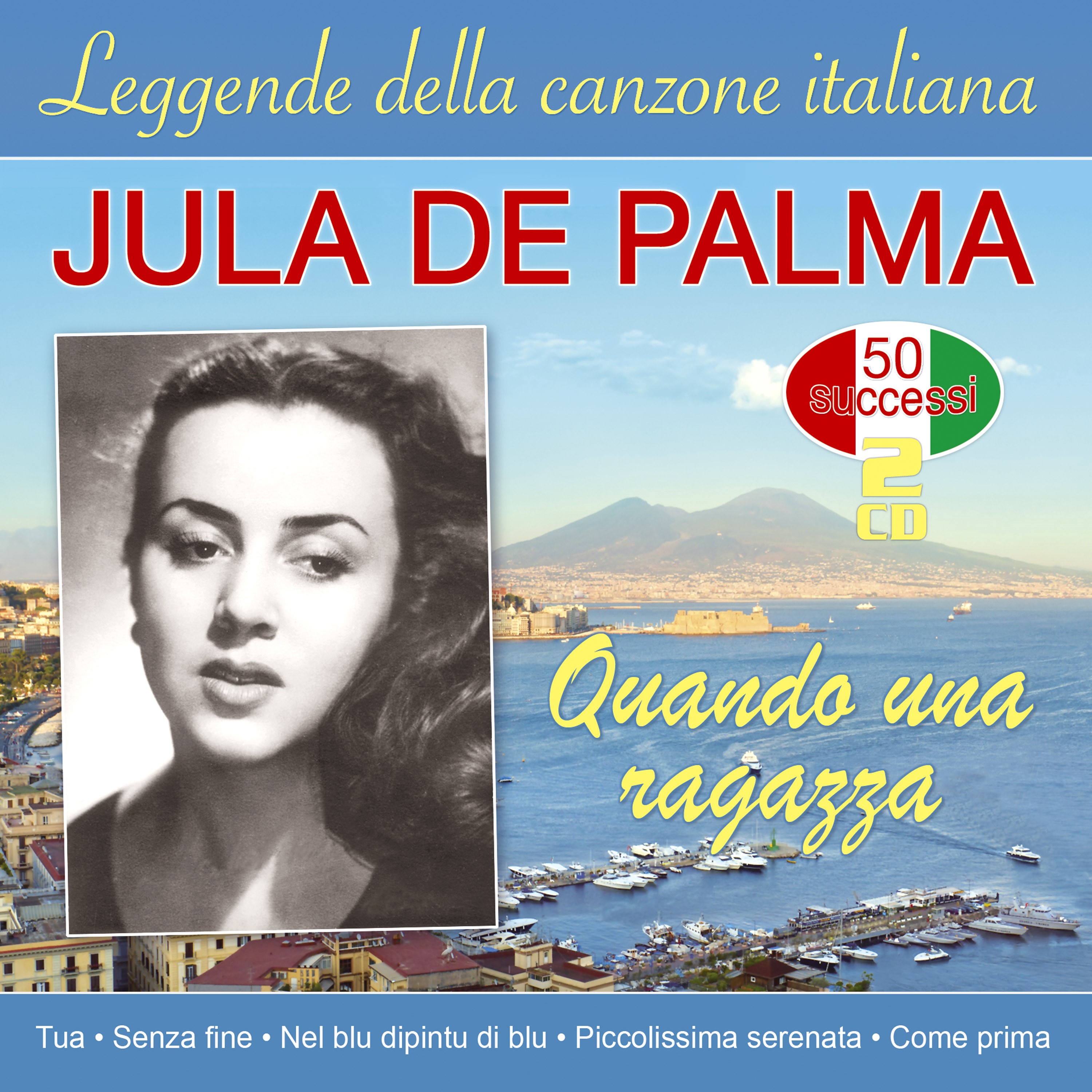 de Palma, Jula - Quanda una ragazza - Leggende della canzone italiana - 50 successi