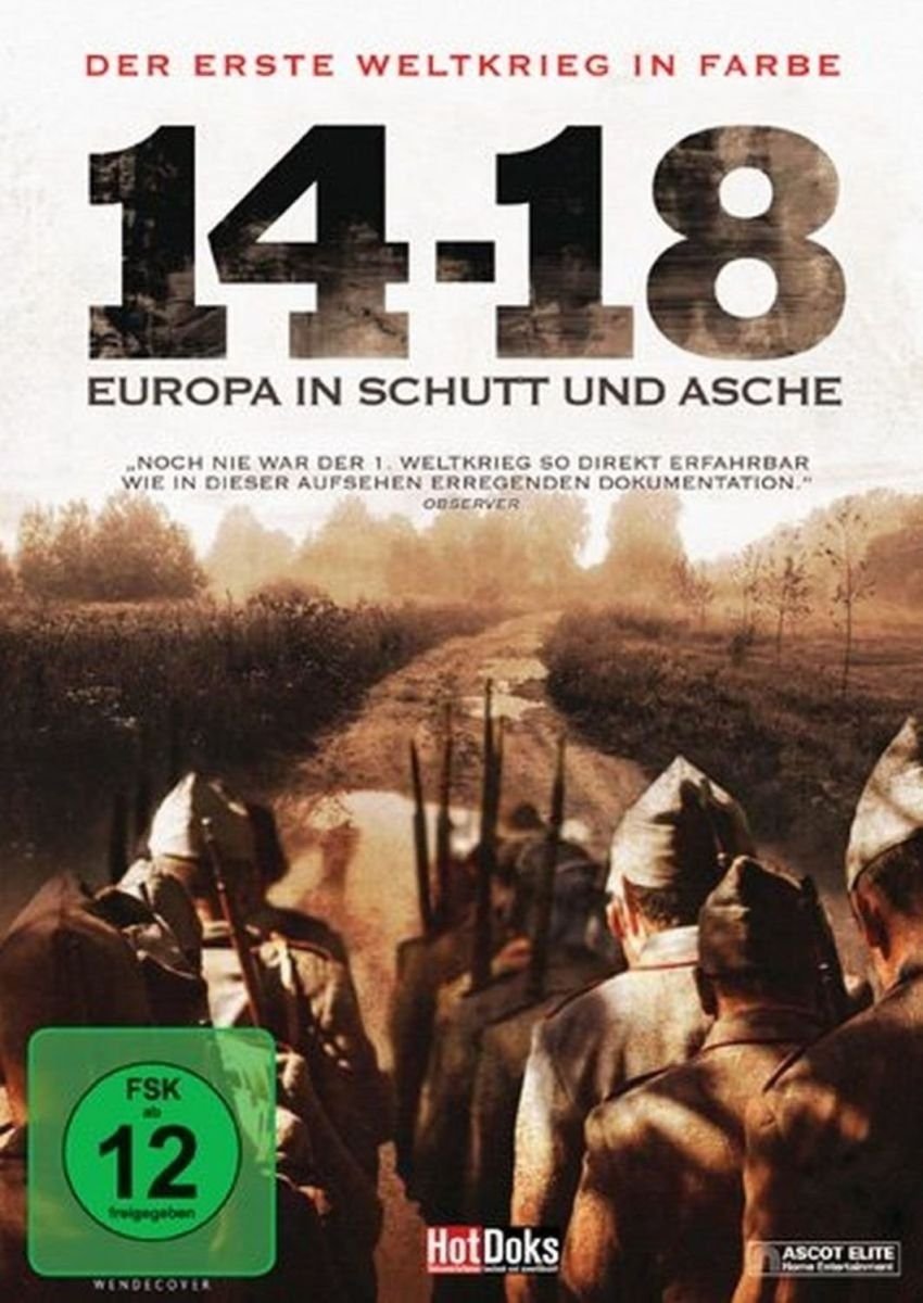 Der Erste Weltkrieg in Farbe: 14-18 - Europa in Schutt und Asche