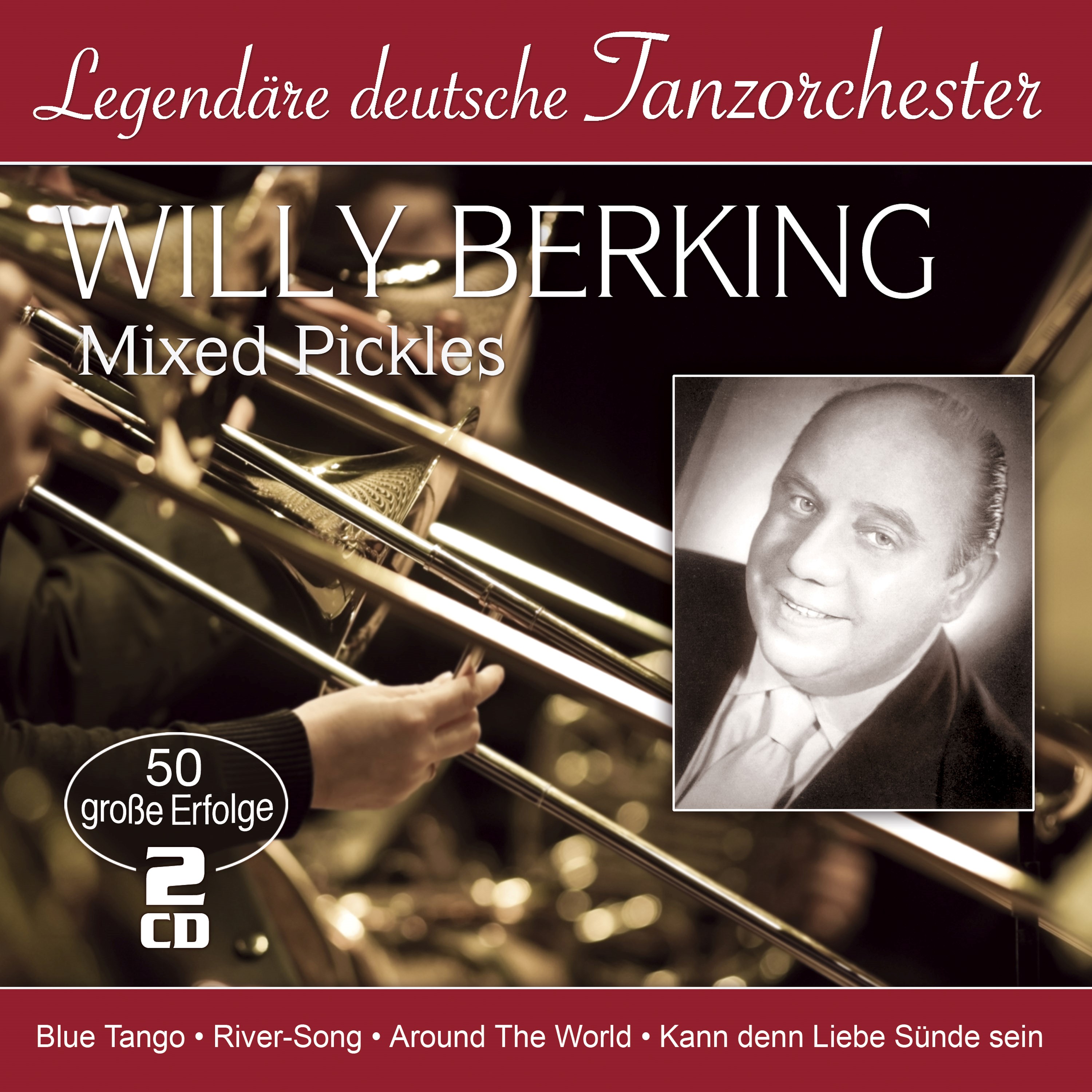 Berking, Willy - Mixed Pickles - 50 große Erfolge (Legendäre deutsche Tanzorchester)