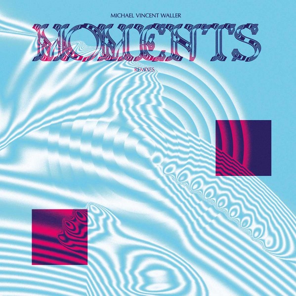 Waller, Michael Vincent - Moments Remixes (colored 2LP)