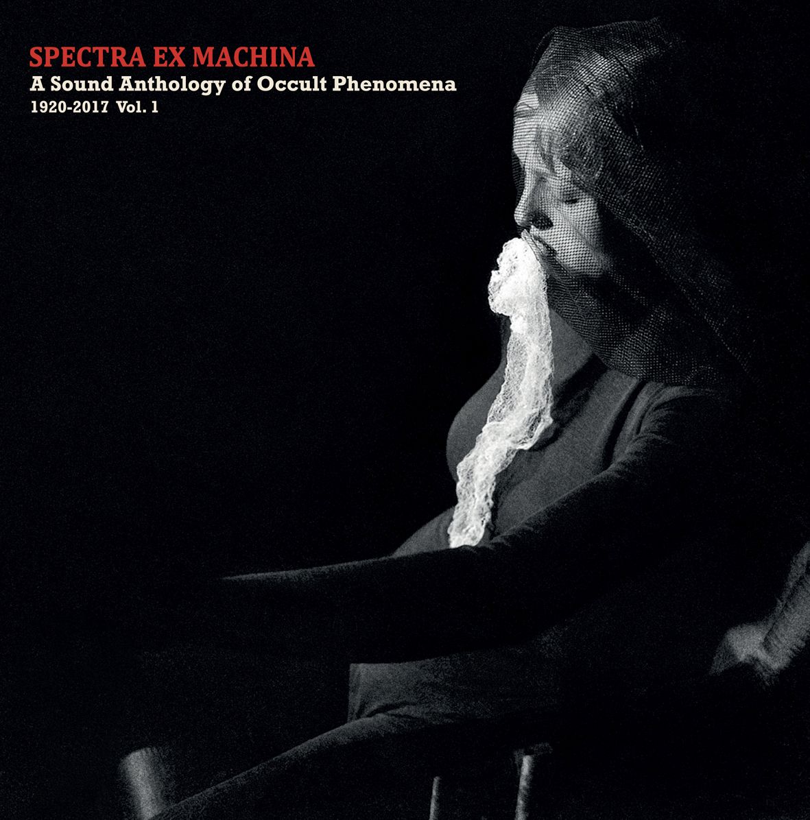 Various - Spectra Ex Machina - A Sound Anthology of Occult Phenomena 1920-2017 Vol. 1