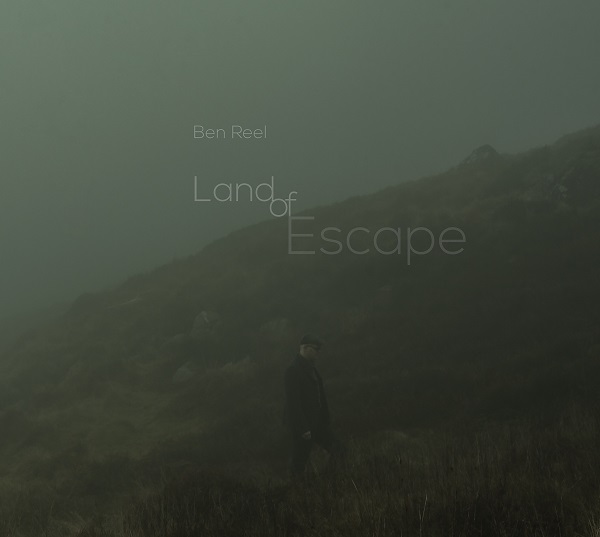 Reel, Ben - Land Of Escape